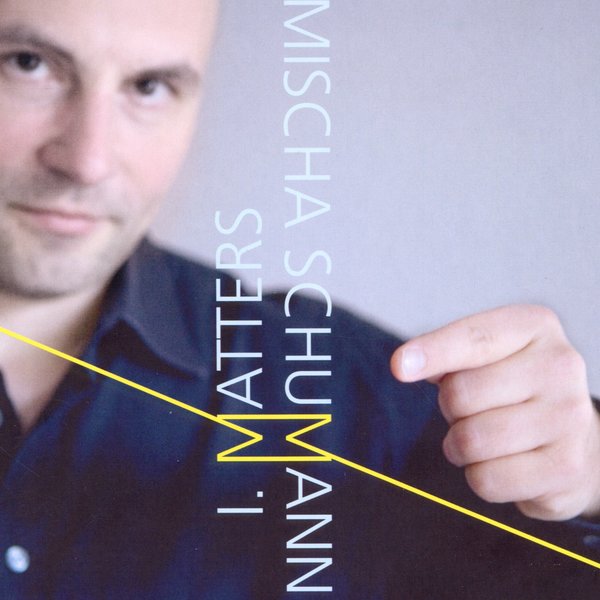 A5007 :: Mischa Schumann Trio :: I. matters, CD / 12,90