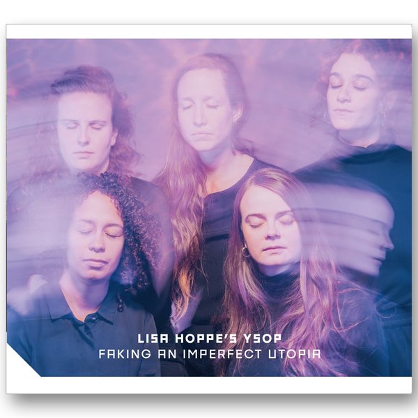 wis5049-CD :: Lisa Hoppe's YSOP :: Faking an imperfect Utopia /CD (or Booklet & Music Download)